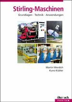 ISBN 9783922964964: Stirling-Maschinen: Grundlagen, Technik, Anwendungen