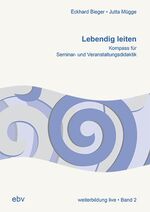 ISBN 9783923002955: Lebendig leiten – Kompass für Seminar- und Veranstaltungsdidaktik