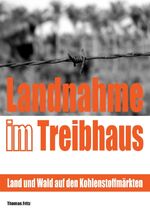 ISBN 9783923020485: Landnahme im Treibhaus – Land und Wald auf den Kohlenstoffmärkten