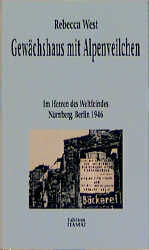 ISBN 9783923118595: Gewächshaus mit Alpenveilchen. Im Herzen des Weltfeindes Nürnberg, Berlin 1946