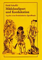 MädchenSport und Koedukation – Aspekte einer feministischen SportPraxis