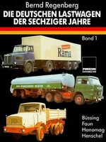 ISBN 9783923448685: Die deutschen Lastwagen der sechziger Jahre. Hier Band 1 : Büssing, Faun, Hanomag, Henschel.
