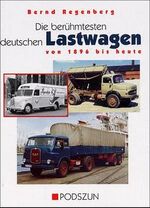 Die berühmtesten deutschen Lastwagen von 1896 bis heute