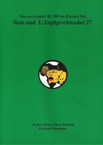 ISBN 9783923457465: Messerschmit Bf 109 im Einsatz bei Stab und I./Jagdgeschwader 27 Prien, Jochen; Rodeike, Peter and Stimmer, Gerhard