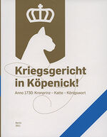 ISBN 9783923579174: Kriegsgericht in Köpenick! - Anno 1730: Kronprinz - Katte - Königswort