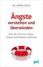 ISBN 9783923614325: Ängste verstehen und überwinden - Wie Sie sich von Angst, Panik und Phobien befreien