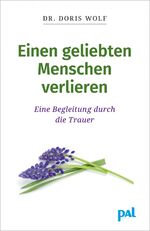 ISBN 9783923614486: Einen geliebten Menschen verlieren - Eine Begleitung durch die Trauer - Doris Wolf [Taschenbuch, 23. Auflage 2018]