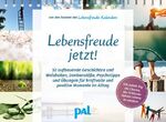 ISBN 9783923614837: Lebensfreude jetzt! – Dein Begleiter mit 52 Denkanstößen, Sprüchen, Übungen und Tipps für das ganze Jahr. Ewiger Kalender passend zum Lebensfreude-Kalender. Kleines Geschenk für viele Gelegenheiten.