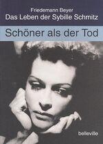 ISBN 9783923646722: Schöner als der Tod – Das Leben der Sybille Schmitz