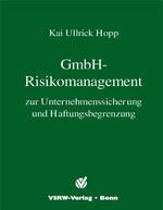 ISBN 9783923763726: GmbH - Risikomanagement – zur Unternehmenssicherung und Haftungsbegrenzung