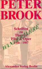 ISBN 9783923854257: Wanderjahre - Schriften zu Theater, Film & Oper 1946-1987