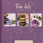 ISBN 9783923902606: Trau dich: Ein kleines Mutmach-Buch