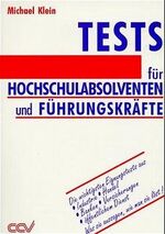 ISBN 9783923930098: Tests für Hochschulabsolventen und Führungskräfte - Die wichtigsten Einstellungstests aus Industrie, Handel, Banken, Versicherungen und öffentlichem Dienst. Was sie aussagen und wie man sie löst