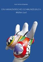 ISBN 9783923976867: Ein Hannoversches Schmunzelbuch - Müllers Lust