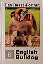 ISBN 9783924008901: English Bulldog (Das Hundeportrait) Angehrn, Imelda and Räber, Hans