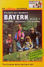 ISBN 9783924012878: Bayern / München - Augsburg - Regensburg. Freizeit mit Kindern