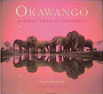 ISBN 9783924044152: Okawango: Afrikas letztes Paradies Eckstrom, Christine; Lanting, Frans and Bosch, Gerald