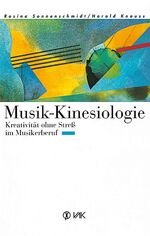 ISBN 9783924077525: Musik-Kinesiologie: Kreativität ohne Stress im Musikerberuf