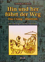 ISBN 9783924077617: "Hin und her führt der Weg" : das I-ging - illustriert. mit Zeichn. von Tan Hsiaotschun. [Übers.: Michaela Bach] / Reihe Chinesische Weisheit Xiaozhun  Dan