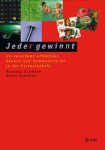 ISBN 9783924077884: Jede(r) gewinnt – Un-verschämt effektives Denken und Kommunizieren in der Partnerschaft