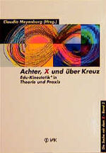 ISBN 9783924077921: Achter, X und über Kreuz – Edu-Kinestetik in Theorie und Praxis