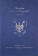 Allgemeine Deutsche Wappenrolle / Allgemeine Deutsche Wappenrolle Band XX - 2012-2013