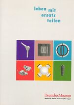 ISBN 9783924183011: Leben mit Ersatzteilen – Begleitbuch einer Ausstellung zur Medizintechnik