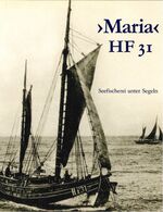 ISBN 9783924183196: Maria HF 31 - Seefischerei unter Segeln