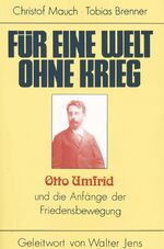 ISBN 9783924191252: Für eine Welt ohne Krieg - Otto Umfrid und die Anfänge der Friedensbewegung