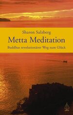 ISBN 9783924195908: Metta Meditation - Buddhas revolutionärer Weg zum Glück