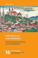 ISBN 9783924270261: Der Medicus von Bamberg – Eine historische Erzählung aus dem Mittelalter