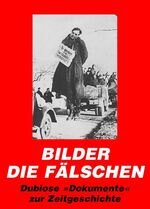 ISBN 9783924309466: Bilder, die fälschen - Dubiose "Dokumente" zur Zeitgeschichte