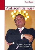 ISBN 9783924309602: Antisemitismus? – Die Wahrheit über Michel Friedman