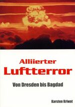 ISBN 9783924309671: Alliierter Luftterror - Von Dresden bis Bagdad