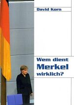 ISBN 9783924309763: Wem dient Merkel wirklich?