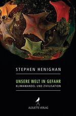 ISBN 9783924324179: Unsere Welt in Gefahr - Klimawandel und Zivilisation