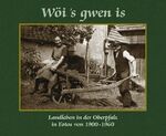 Wöi's gwen is – Landleben in der Oberpfalz in Fotos von 1900 bis 1960