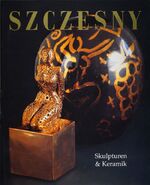 ISBN 9783924412272: Szczesny – Skulpturen und Keramik. Ausstellungskatalog