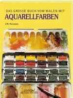 Das grosse Buch vom Malen mit Aquarellfarben