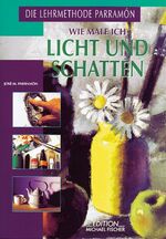 ISBN 9783924433185: Wie male ich Licht und Schatten