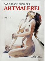 ISBN 9783924433963: Das grosse Buch der Aktmalerei