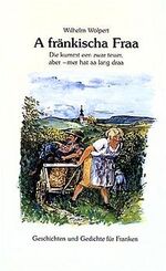 Wilhelm Wolpert: A fränkischa Frau - Die Wilhelm Wolpert: A fränkischa Frau - Die