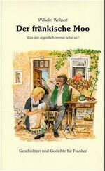 ISBN 9783924490935: Der fränkische Moo: War der eigentlich immer scho so?