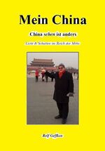 ISBN 9783924621209: Mein China - China sehen ist anders - Licht & Schatten im Reich der Mitte