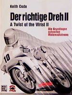 ISBN 9783924662011: Der richtige Dreh. Das Handbuch des Motorradfahrers - Die Grundlagen schnellen Motorradfahrens