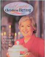 ISBN 9783924678579: Zu Gast bei Christiane Herzog [meine ganz persönlichen Rezepte]