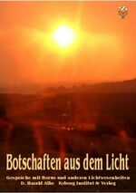 ISBN 9783924722432: Botschaften aus dem Licht – Gespräche mit Horus und anderen Lichtwesenheiten