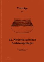 Vorträge des Niederbayerischen Archäologentages