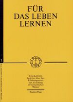 Für das Leben lernen - Eine Lehrerin berichtet über ihre Erfahrungen mit der "Erziehung in menschlichen Werten"