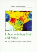 ISBN 9783924865306: Leben zwischen Muß und Muße : die ältere Generation: Gestern - Heute - Morgen. [Hrsg.: DIT Deutscher Investment-Trust, Gesellschaft für Wertpapieranlagen mbh, Frankfurt. Wiss. Mitarb.: Ursula Neubauer ... Ill.: Peter Maltz]